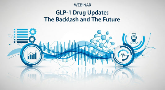 Webinar Recording: GLP-1 Drug Update: The Backlash and The Future