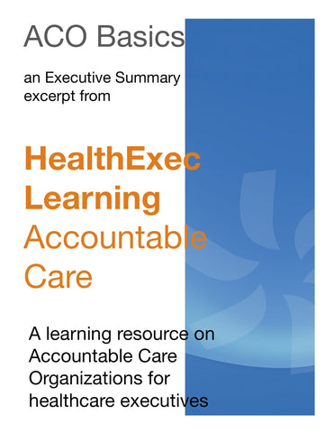 Accountable Care Executive Summaries