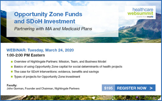 Webinar: Opportunity Zone Funds and SDoH Investment: Partnering with MA and Medicaid Plans