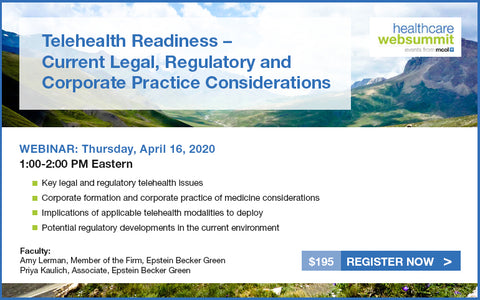 Webinar: Telehealth Readiness – Current Legal, Regulatory and Corporate Practice Considerations