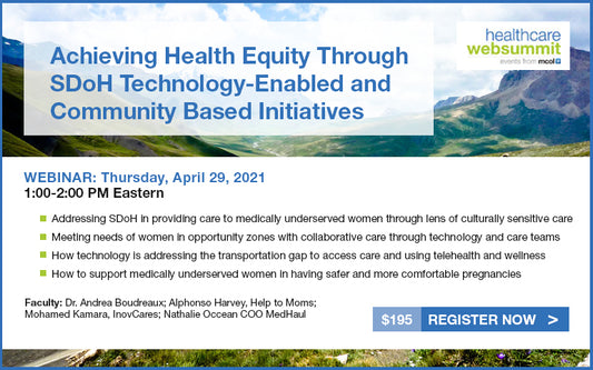 Webinar: Achieving Health Equity Through SDoH Technology-Enabled and Community Based Initiatives