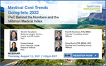 Webinar: Medical Cost Trends Going Into 2022 – PwC Behind the Numbers and the Milliman Medical Index