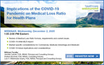 Webinar: Implications of the COVID-19 Pandemic on Medical Loss Ratio for Health Plans