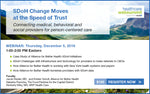 Webinar: SDoH Change Moves at the Speed of Trust—Connecting medical, behavioral and social providers for person-centered care